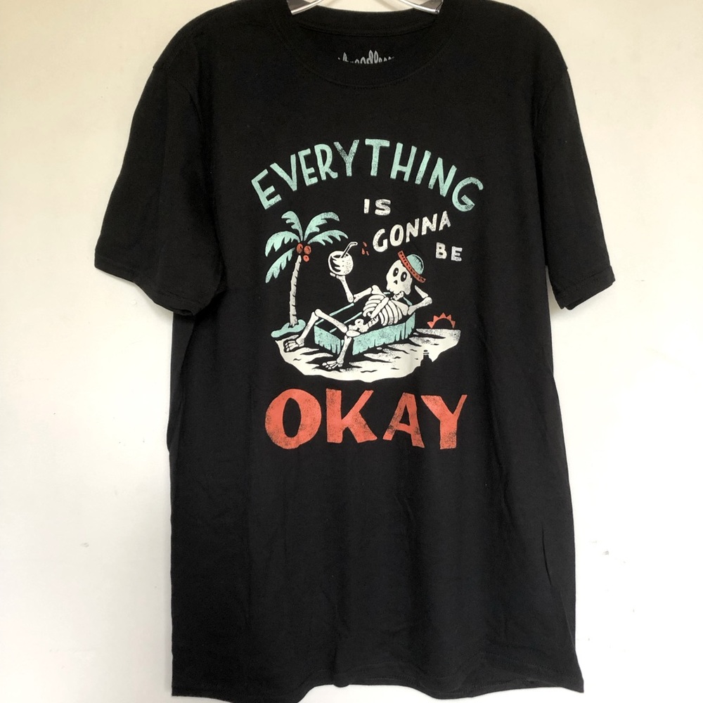 Everything is Going To Be Okay T shirt
